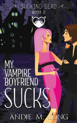 Book cover for My Vampire Boyfriend Sucks