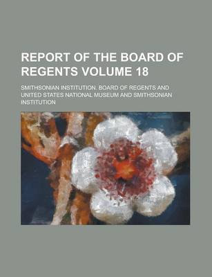 Book cover for Report of the Board of Regents Volume 18