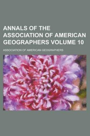 Cover of Annals of the Association of American Geographers Volume 10