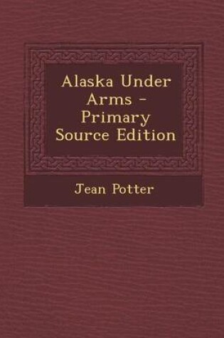 Cover of Alaska Under Arms