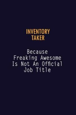 Cover of Inventory Taker Because Freaking Awesome is not An Official Job Title