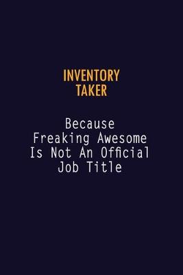 Book cover for Inventory Taker Because Freaking Awesome is not An Official Job Title