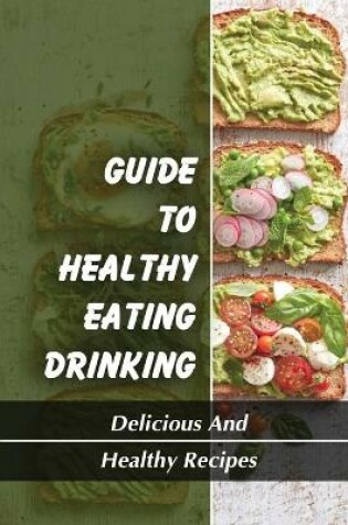 Cover of Guide To Healthy Eating Drinking