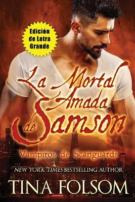 Book cover for La Mortal Amada de Samson (Edición de Letra Grande)