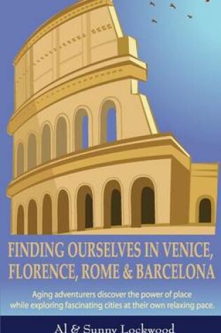 Cover of Finding Ourselves in Venice, Florence, Rome, & Barcelona