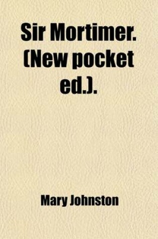 Cover of Sir Mortimer. (New Pocket Ed.)