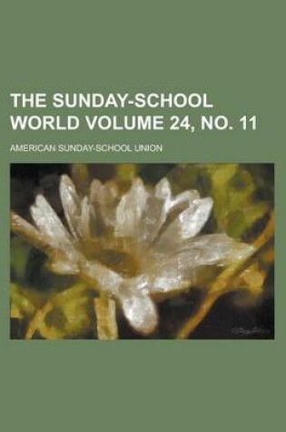 Cover of The Sunday-School World Volume 24, No. 11