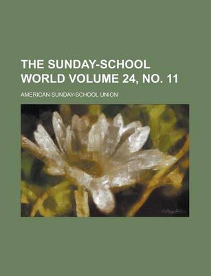 Book cover for The Sunday-School World Volume 24, No. 11