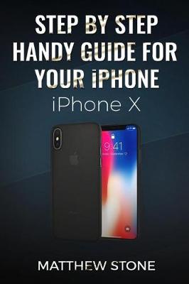 Book cover for Step by Step Handy Apple Guide for Your iPhone IOS 11