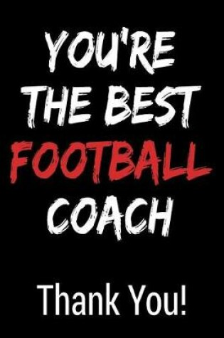 Cover of You're the Best Football Coach Thank You!