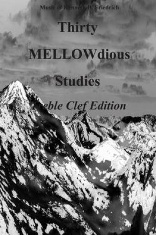 Cover of Thirty MELLOW-dious Studies, Vol. 1-treble clef edition