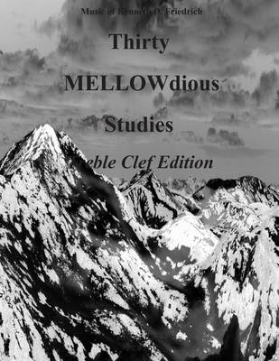 Book cover for Thirty MELLOW-dious Studies, Vol. 1-treble clef edition