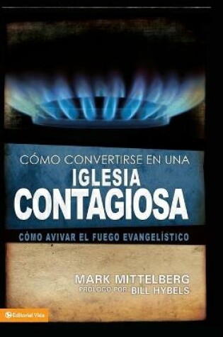 Cover of Como Convertirse en una Iglesia Contagiosa = Becoming a Contagious Church