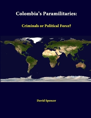 Book cover for Colombia's Paramilitaries: Criminals or Political Force?