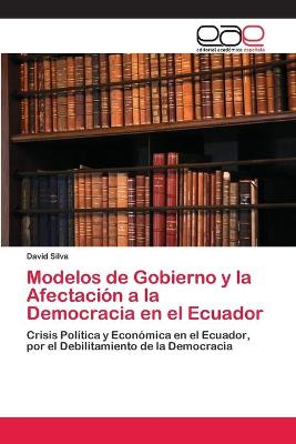 Book cover for Modelos de Gobierno y la Afectacion a la Democracia en el Ecuador