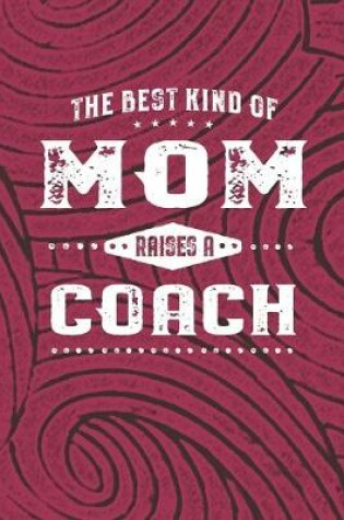 Cover of The Best Kind Of Mom Raises A Coach