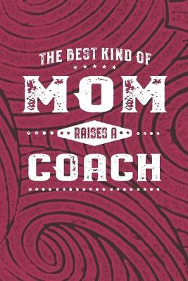 Book cover for The Best Kind Of Mom Raises A Coach