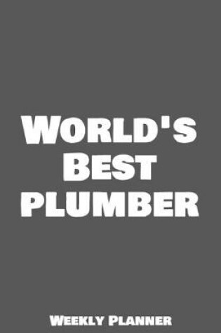 Cover of World's Best Plumber Weekly Planner