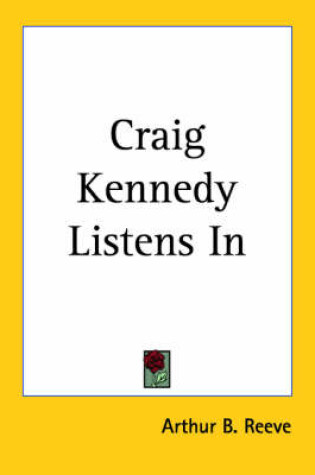 Cover of Craig Kennedy Listens In