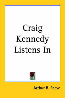 Book cover for Craig Kennedy Listens In