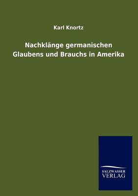 Book cover for Nachklange germanischen Glaubens und Brauchs in Amerika