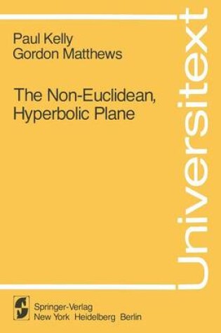 Cover of The Non-Euclidean, Hyperbolic Plane