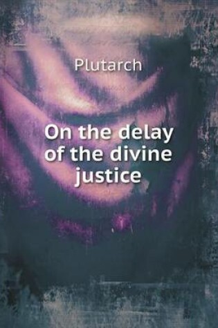 Cover of On the Delay of the Divine Justice