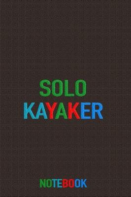 Book cover for Solo Kayaker Notebook- whitewater, lake, sea kayaks