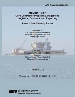 Book cover for ANIMIDA Task 1 Core Contractor Program Management, Logistics, Database, and Reporting Phase II Final Summary Report Volume 1 of 1