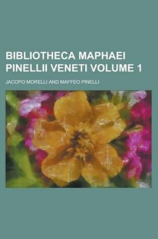 Cover of Bibliotheca Maphaei Pinellii Veneti Volume 1