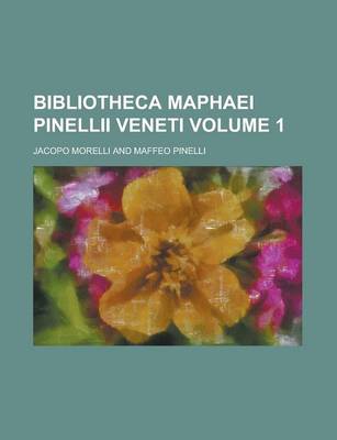 Book cover for Bibliotheca Maphaei Pinellii Veneti Volume 1