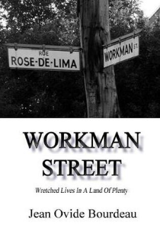 Cover of Workman Street: Wretched Lives in A Land of Plenty