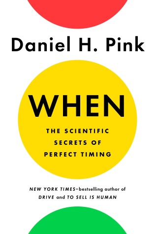 Cover of When: The Scientific Secrets of Perfect Timing