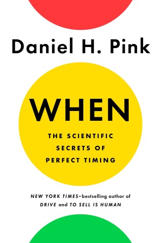 Book cover for When: The Scientific Secrets of Perfect Timing