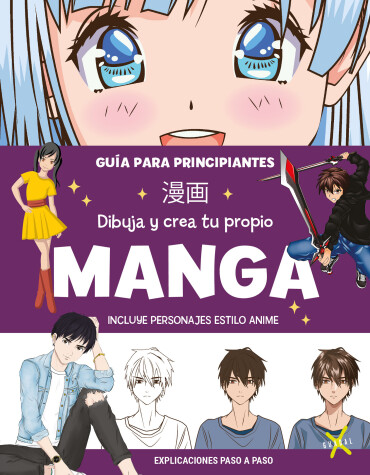 Book cover for Dibuja y crea tu propio manga. Guía para principiantes / Draw and Create your Ma nga. A Guide for Beginners