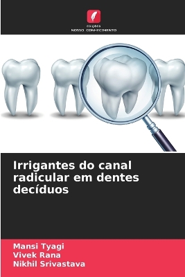 Cover of Irrigantes do canal radicular em dentes decíduos