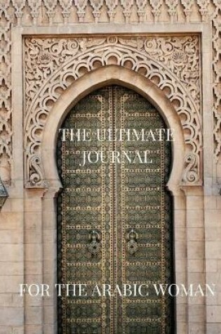 Cover of The Ultimate Journal for The Arabic Woman