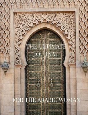 Book cover for The Ultimate Journal for The Arabic Woman