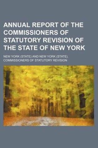 Cover of Annual Report of the Commissioners of Statutory Revision of the State of New York