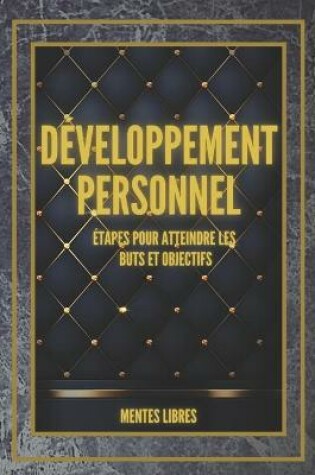 Cover of DEVELOPPEMENT PERSONNEL Etapes pour atteindre les BUTS et OBJECTIFS