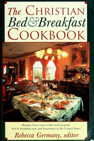 Cover of The Christian Bed and Breakfast Cookbook