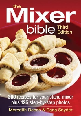 Book cover for Mixer Bible: 300 Recipes for Your Stand Mixer 3rd Edition