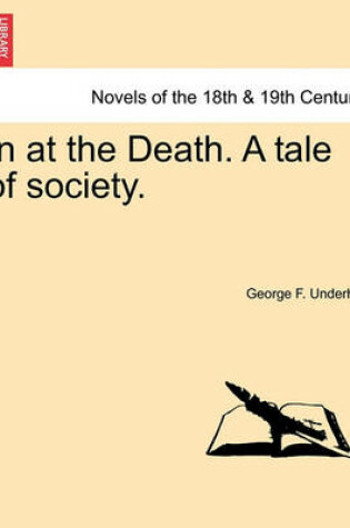 Cover of In at the Death. a Tale of Society.