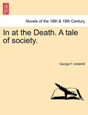 Book cover for In at the Death. a Tale of Society.