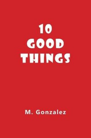 Cover of 10 Good Things