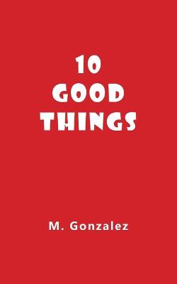 Book cover for 10 Good Things