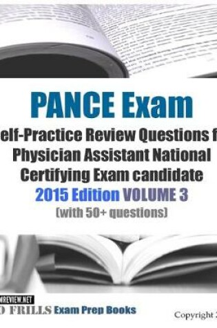 Cover of PANCE Exam Self-Practice Review Questions for Physician Assistant National Certifying Exam candidate