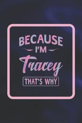 Book cover for Because I'm Tracey That's Why