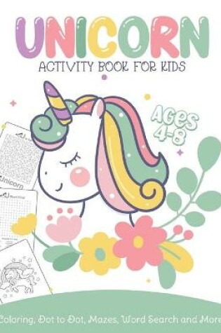 Cover of Unicorn Activity Book For Kids Ages 4-8 Coloring, Dot To Dot, Mazes, Word Search and More
