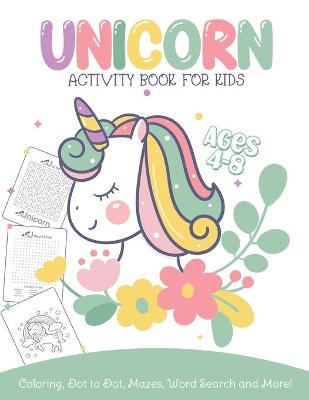 Book cover for Unicorn Activity Book For Kids Ages 4-8 Coloring, Dot To Dot, Mazes, Word Search and More